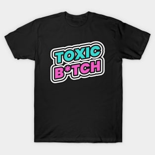 Toxic Bitch T-Shirt